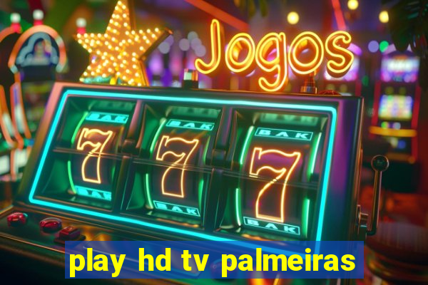 play hd tv palmeiras